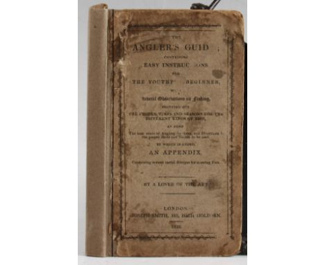Early Fishing Book: The Angler's Guide Containing Easy Instructions for The Youthful Beginner" London 1826 written by a lover