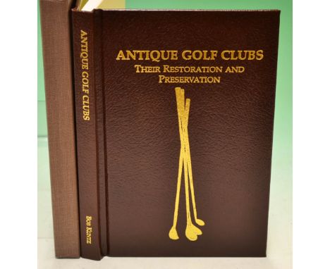 Kuntz, Bob and Wilson, Mark - signed - "Antique Golf Clubs: Their Restoration and Preservation" published New York 1990, delu