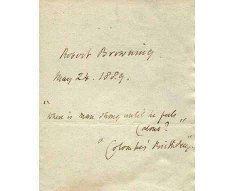 BROWNING ROBERT: (1812-1889) English poet and playwright. A.Q.S., Robert Browning, one page, small 8vo, n.p., 24th May 1889. 