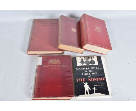 FIVE BOOKS OF MILITARY INTEREST TO INCLUDE BIRMINGHAM CITY BATTALIONS ROLL OF HONOUR soldiers killed on the first day of the 