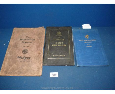 Three books:  The Instruction Manual for the MG Midget 'P' and 'PB' series, Saint Bartholomew's Hospital 1123-1961 and The Da