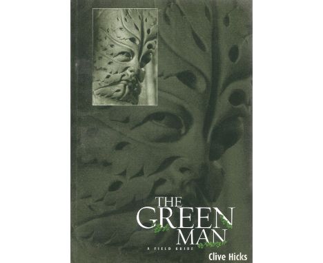 The Green Man A Field Guide by Clive Hicks First Edition 2000 Softback Book published by Compass Books some ageing good condi