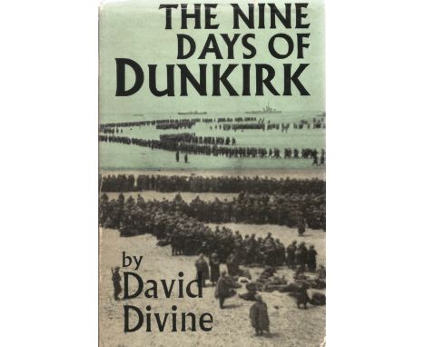 The Nine Days of Dunkirk by David Divine 1959 First Edition Hardback Book published by Faber and Faber Ltd slight ageing to d