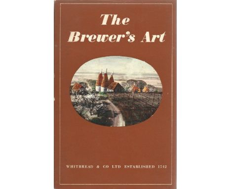 The Brewer's Art by B Meredith Brown Hardback Book 1948 First Edition published by Whitbread and Co Ltd some ageing good cond