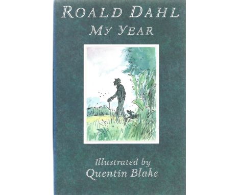 Roald Dahl My Year Illustrated by Quentin Blake Hardback Book 1993 First Edition published by Jonathan Cape good condition.