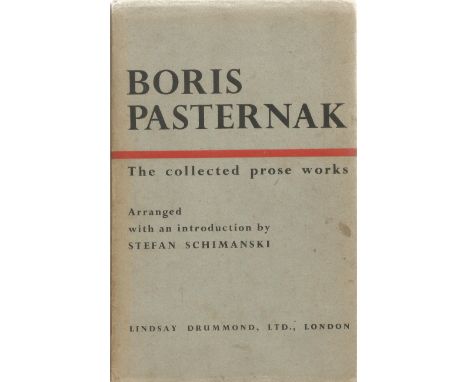 Boris Pasternak The Collected Prose Works arranged by Stefan Schimanski 1945 Hardback Book First Edition published by Lindsay