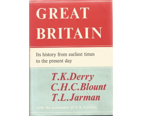 Great Britain Its History' by T K Derry, C H C Blount and T L Jarman 1962 First UK Edition Hardback Book published by Oxford 