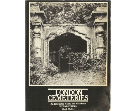 London Cemeteries An Illustrated Guide and Gazetteer by Hugh Meller Second Edition 1985 Softback Book published by Gregg Inte