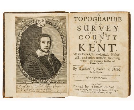 Kent.- Kilburne (Richard) A Topographie or Survey of the County of Kent, first edition, engraved frontispiece portrait (trimm