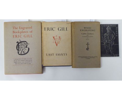 Books: the work of Eric Gill (1882-1940), viz. 'Last Essays' with an introduction by Mary Gill; 'Wood Engraving' by R John Be