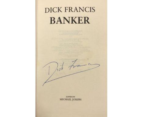 DICK FRANCIS "Banker", first edition, published Michael Joseph London 1982, signed by Dick Francis and Michael Melluish, toge