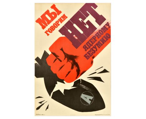 Original vintage anti-nuclear weapon propaganda poster - We say no to the nuclear madness - featuring an illustration of a re