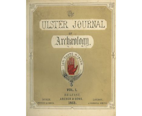 Complete First SeriesPeriodical: The Ulster Journal of Archaeology, Vols. 1 - 9, complete, 4to Belfast (Archer & Sons) 1853 -