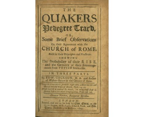 Cockson (Edw.) The Quakers Pedigree Trac'd, or, Some Brief Observations on their Agreement with The Church of Rome,... 8vo L.