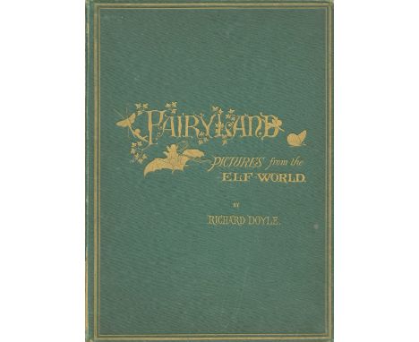 Attractive Coloured PlatesDoyle (Richard) In Fairyland, A Series of Pictures from the Elf World,  sm. folio, L. (Longmans etc