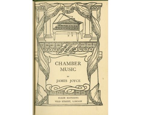 Joyce's First Published Volume of PoetryJoyce (James) Chamber Music, 12mo, L. (Elkin Matthews, Vigo Street) 1907, First Edn.,