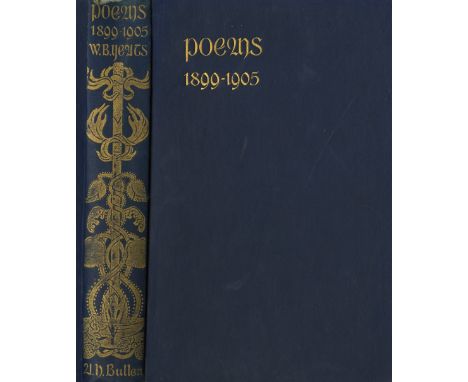Yeats (W.B.) Poems 1899 - 1905, 8vo L. (A.H. Bullen) 1906., hf. title; Poems - Second Series, 8vo L. (A.H. Bullen) 1909, hf. 