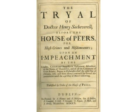 Dublin Printing: Sacheverell - The Tryal of Doctor Henry Sacheverell before the House of Peers, for High Crimes and Misdemean