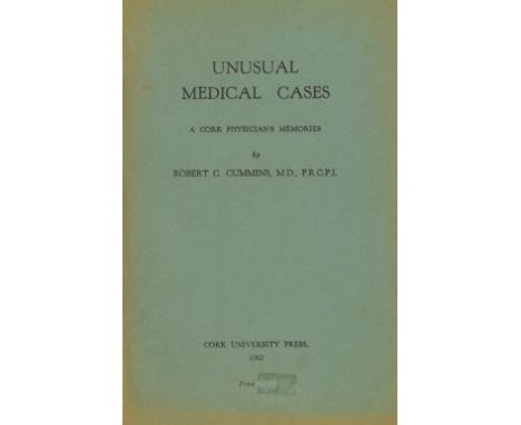 Cork Medical: Cummins (N. Marshall) Some Chapters of Cork Medical History, Cork 1957; also Cummins (R.C.) Unusual Medical Cas