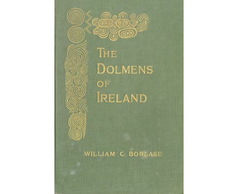 Borlase (Wm. Copeland) The Dolmens of Ireland, 3 vols. sm. folio L. 1897. First Edn., red & bl. titles, cold. frontis Vols. I