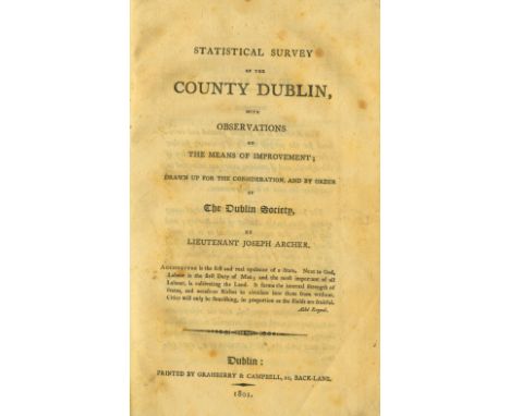 Archer (Lieut. J.) Statistical Survey of the County Dublin,... Drawn Up for the Consideration and by Order of the Dublin Soci