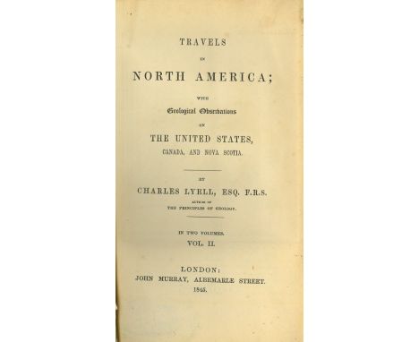 Lyell (Chas.) Travels in North America: With Geological Observations on The United States, Canada and Nova Scotia. 2 vols. 8v