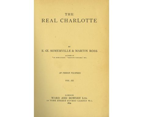 Inscribed Presentation CopySomerville (E.O.E.) & Ross (Martin) The Real Charlotte, 3 vols. 8vo L. (Ward & Downey) 1894. First