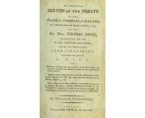 Economic Pamphlets: Woodfall (Wm.) An Impartial Sketch of the Debate in the House of Commons of Ireland, on a Motion made ...