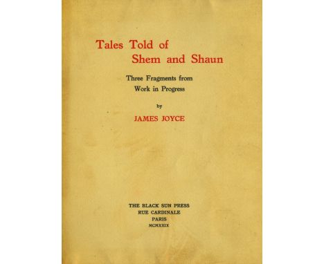 Signed by James JoyceJoyce (James) Tales of Shem and Shaun Three Fragments of Work in Progress, small 4to, Paris (The Black S
