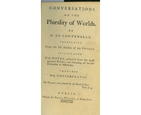 In Fine Irish Bindingde Fontenelle (M.) Conversations on the Plurality of Worlds, 12mo D. (for Peter Wilson) 1761. First Dubl