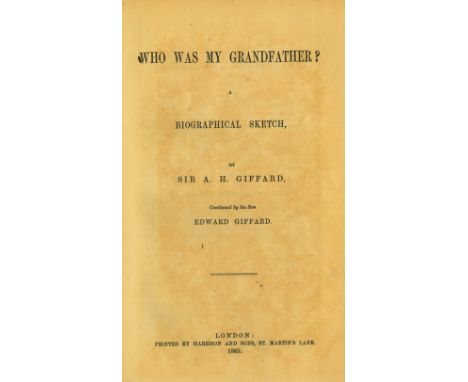 Privately Printed1798 Interest: Giffard Sir (A.H.) & Edward, Who was my Grandfather? A Biographical Sketch, 8vo L. 1805. For 