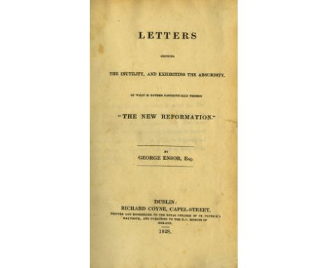Enson (George) Letters showing the Inutility, and Exhibiting the Absurdity of what is rather fanatically termed 'The New Refo
