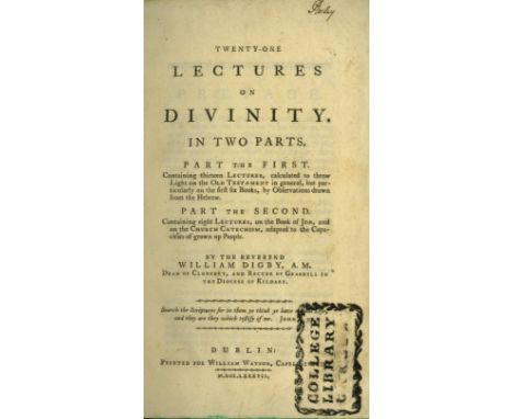 Co. Kildare AuthorDigby (Rev. Wm.) Twenty-One Lectures on Divinity, In Two Parts. 8vo D. 1787. First Edn., L.S. on title Coll