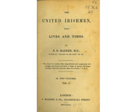 With Mezzotint Portraits1798: Madden (R.R.) The United Irishmen, Their Lives and Times, First, Second, & Third Series, 7 vols