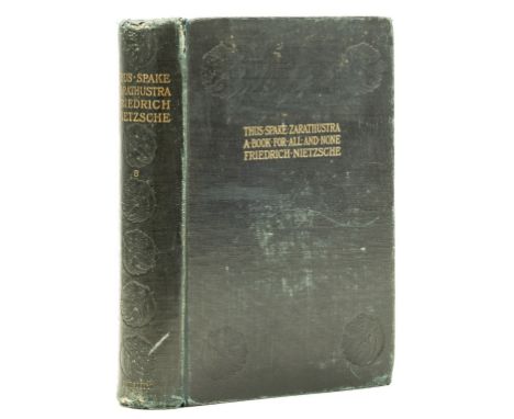 Nietzsche (Friedrich) Thus Spake Zarathustra a Book for all and none, translated by Alexander Tille, first English edition, h