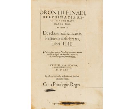 Mathematics.- Finé (Oronce) De rebus mathematicis, hactenus desideratis, Libri IIII, first edition, collation: * a-x6 y4 z6, 