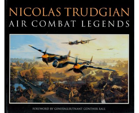 Air Combat Legends vol 1 by Nicolas Trudgian Signed by Nicolas Trudgian, Dennis David &amp; One Other 1998 First Edition Hard