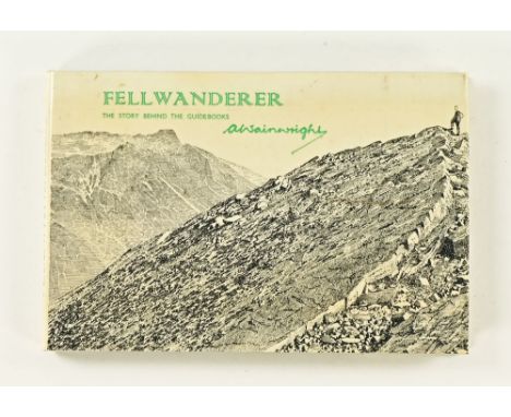 Wainwright Alfred, Fell Wanderer published in 1966 by Westmorland Gazette, first edition signed.