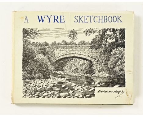 Wainwright Alfred, A Wyre Sketchbook 1982 first edition, signed.