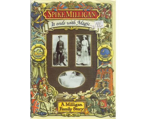 Spike Milligan 1st Edition Hardback Book Titled Spike Milligan- It Ends with Magic. A Milligan Family Story. Published in 199
