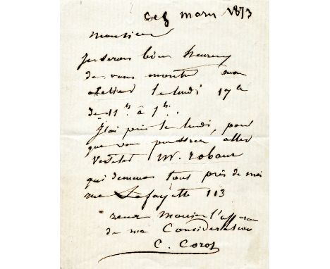 COROT JEAN-BAPTISTE-CAMILLE: (1796-1875) French Painter. A.L.S., C. Corot, one page, small 8vo, n.p., 8th March 1873, to a ge