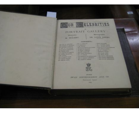 One volume ' Our Celebrities ' 1889, published London by Swan Sonnenschein and Co., containing portrait photographs by Walery