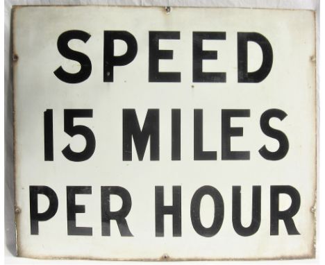 Enamel Railway Sign SPEED 15 MILES PER HOUR. Probably introduced when motor transport became an issue. Measures 36in x 30in.