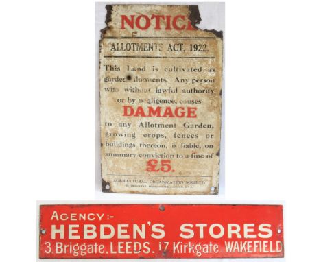 2 x Enamel Advertising Signs. AGENCY HEBDEN'S STORES LEEDS. Measures 14 x 3 in together with NOTICE ALLOTMENTS ACT 1922. Warn