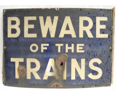 Enamel Sign. BEWARE OF THE TRAINS. Needs restoration.