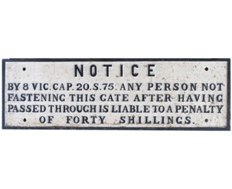 GWR Untitled Gate Notice. BY 8 VIC. CAP. 20.S.75 ANY PERSON NOT FASTENING THIS GATE. Possibly repainted front years ago.
