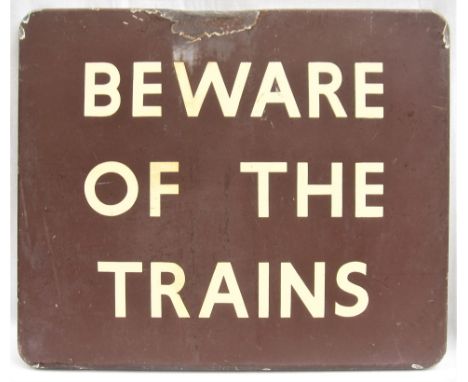 BR(W) FF enamel railway sign. BEWARE OF THE TRAINS. Recovered from Cheltenham Spa Malvern Road. Measures 20in x 24in.
