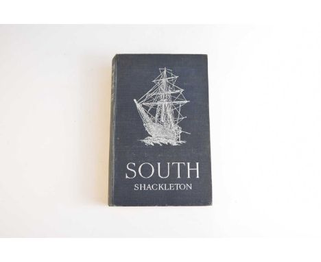 SHACKLETON, Sir Ernest. South: The Story of Shackleton's Last Expedition 1914-1917. William Heinemann, 1st edition, first imp