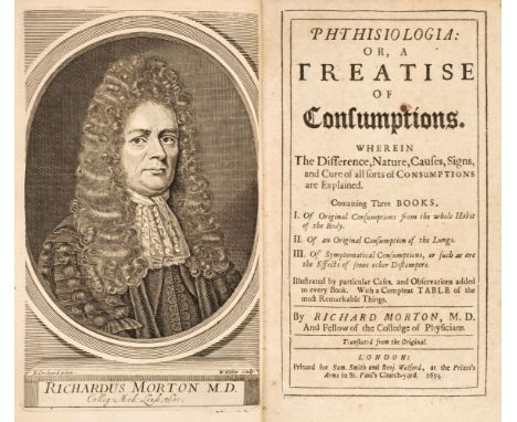 Morton (Richard). Phthisiologia, or a Treatise of Consumptions, 1st edition in English, Sam. Smith &amp; Benj. Walford, 1694,