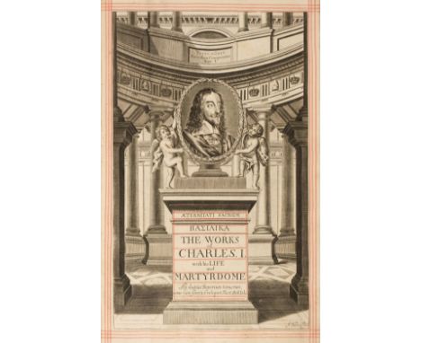 Charles I. Basilika. The Workes of King Charles the Martyr: with a collection of declarations, treaties, and other papers con